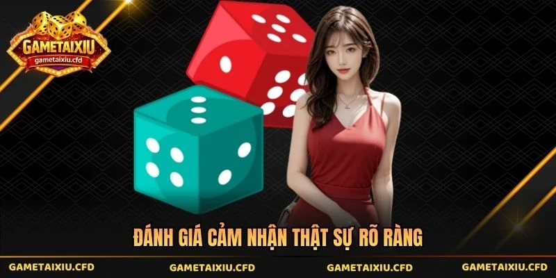 Đánh giá cảm nhận thật sự rõ ràng