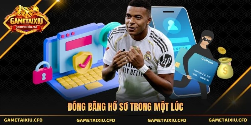 Đóng băng hồ sơ trong một lúc