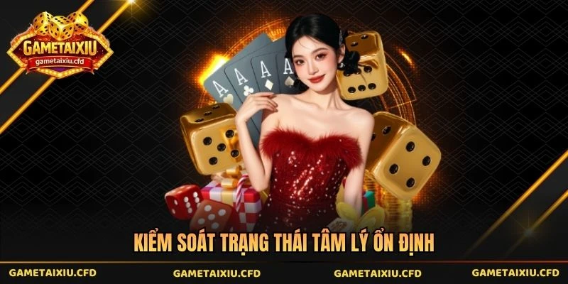 Kiểm soát trạng thái tâm lý ổn định