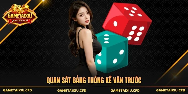Quan sát bảng thống kê ván trước