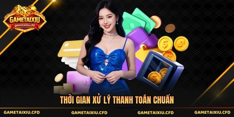 Thời gian xử lý thanh toán chuẩn